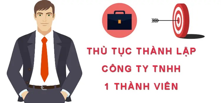 quy-trinh-thu-tuc-thanh-lap-cong-ty-tnhh-1-thanh-vien