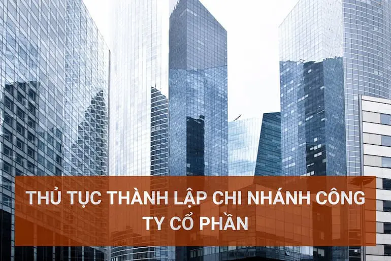thu-tuc-thanh-lap-chi-nhanh-cong-ty-co-phan