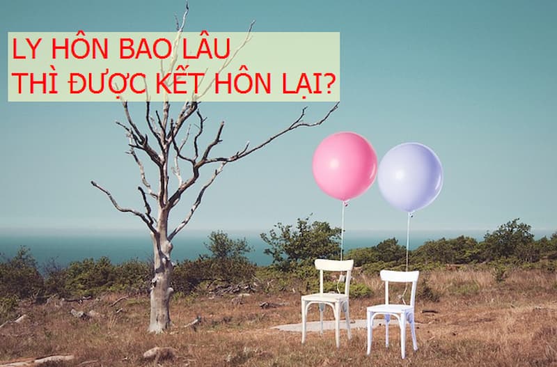Giải đáp câu hỏi ly hôn bao lâu thì được kết hôn lại? ly-hon-bao-lau-thi-duoc-ket-hon